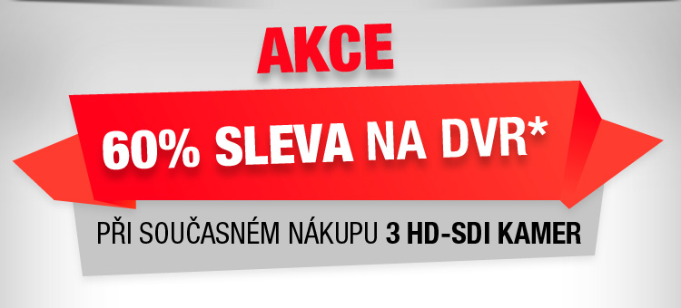 AKCE - 60% sleva na DVR při současném nákupu 3 HD-SDI kamer