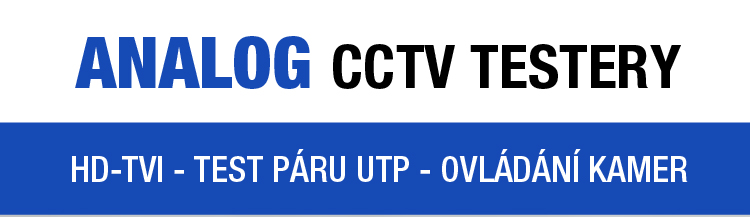 Kombinované CCTV testery pro IP, HD-TVI a analogové kamery - nové modely v nabídce